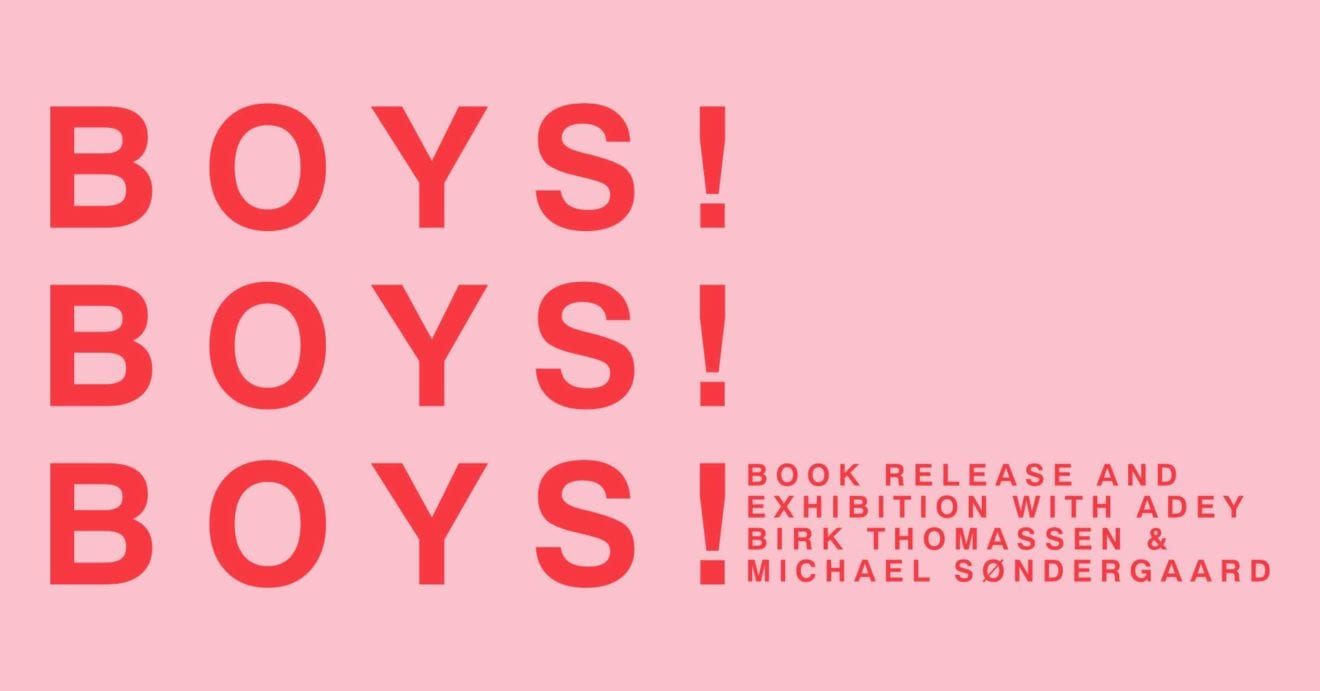 BOYS! BOYS! BOYS! Release og udstilling